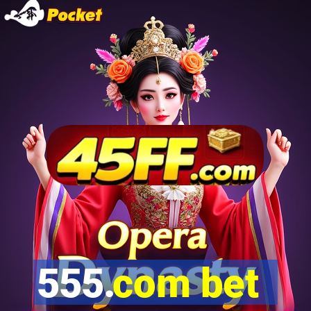 555.com bet